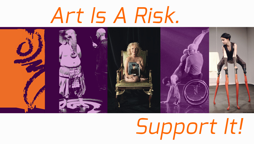 Art is a risk. Support It!