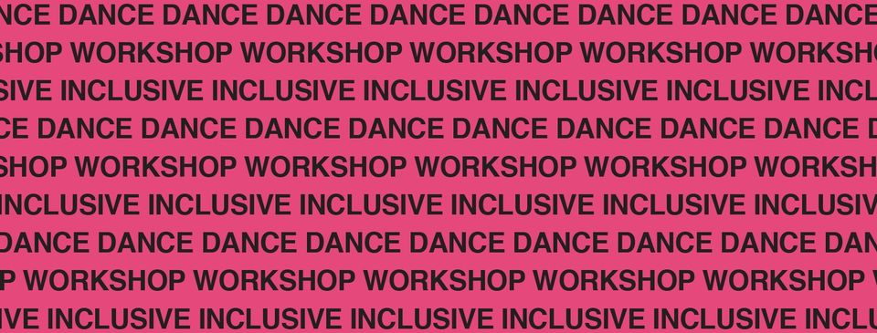 Repeated text on a bright pink background; text reads Inclusive Dance Workshop, which also appears in the bottom left of the image in white text.